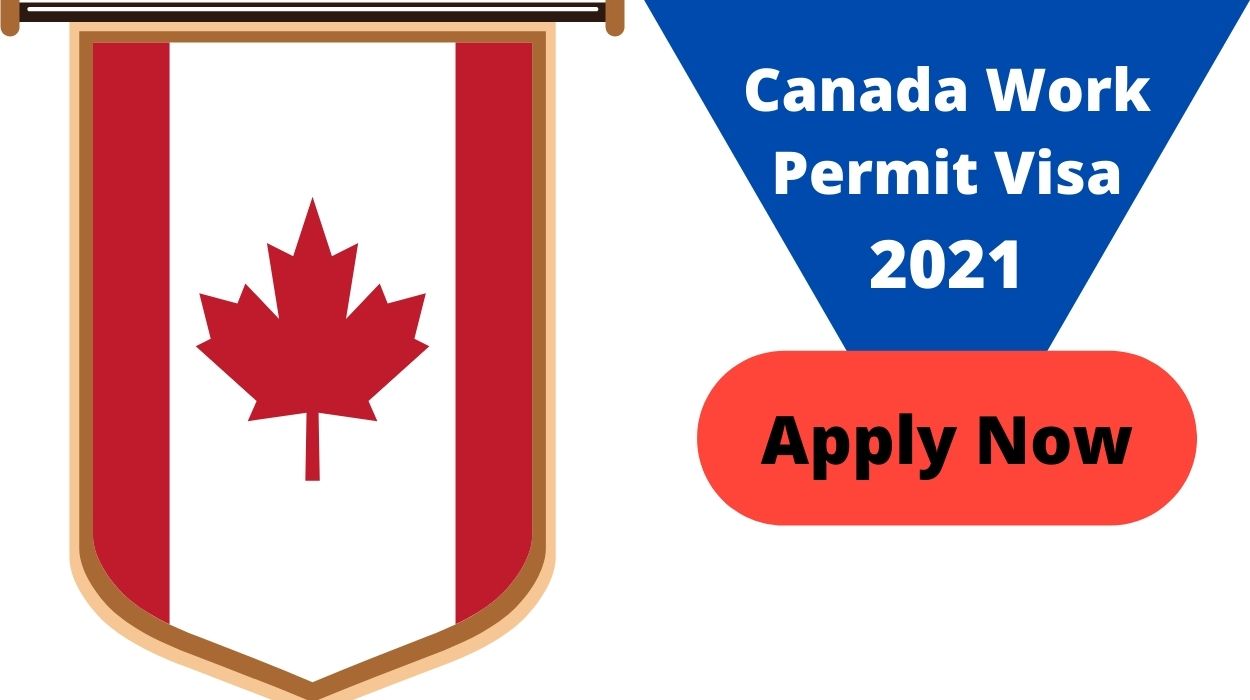 Canada Work Permit Visa 2021 2022 Tech Brine Tech Brine 4370